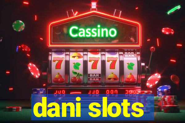 dani slots