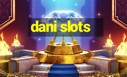 dani slots