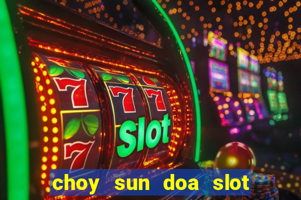 choy sun doa slot machine free download