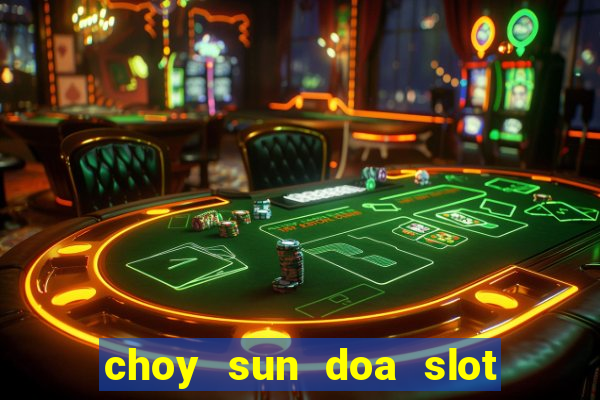 choy sun doa slot machine free download