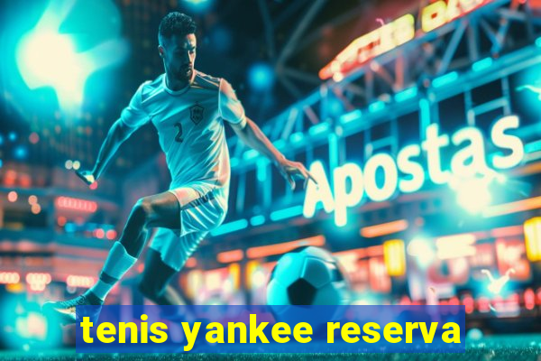 tenis yankee reserva