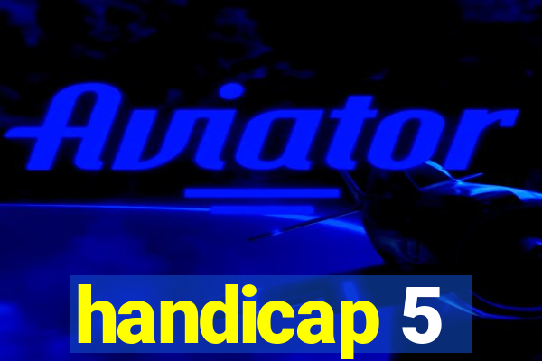 handicap 5