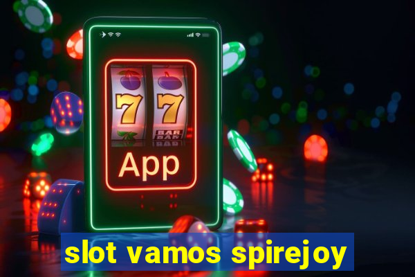 slot vamos spirejoy