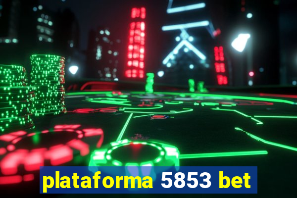 plataforma 5853 bet