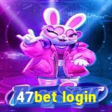 47bet login