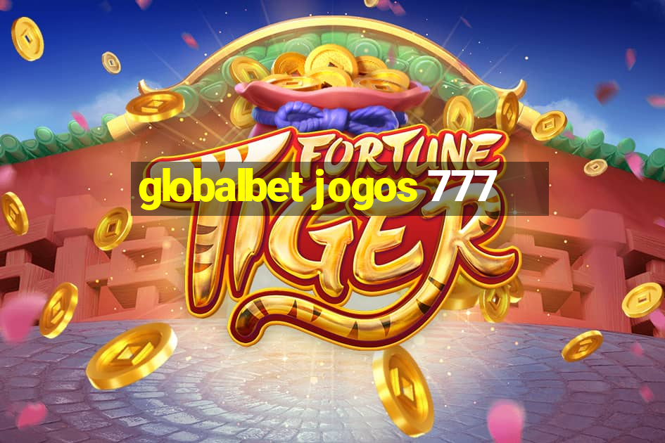 globalbet jogos 777