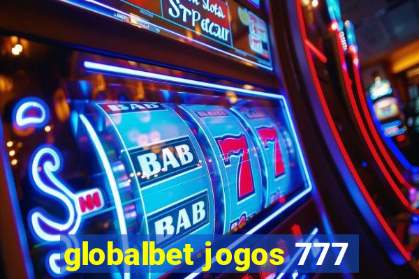 globalbet jogos 777