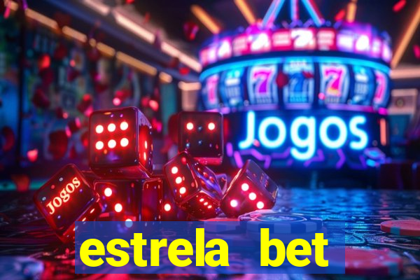 estrela bet depósito mínimo 1 real