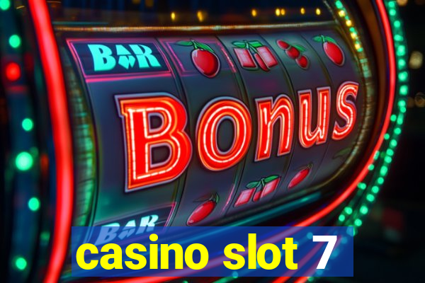 casino slot 7