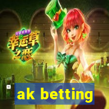 ak betting