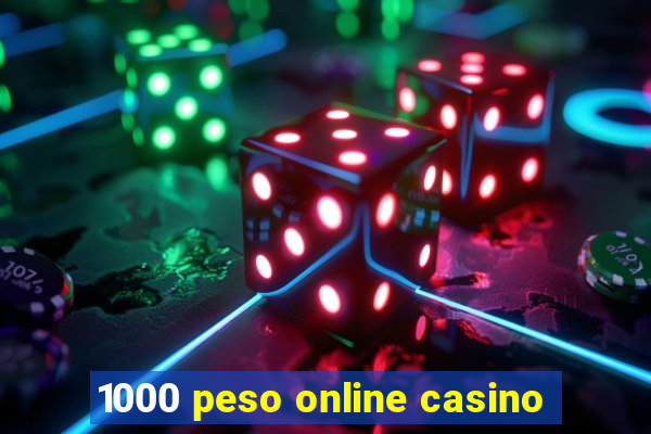 1000 peso online casino