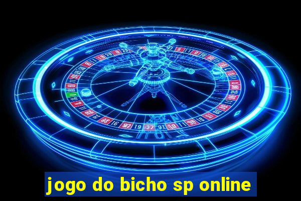 jogo do bicho sp online