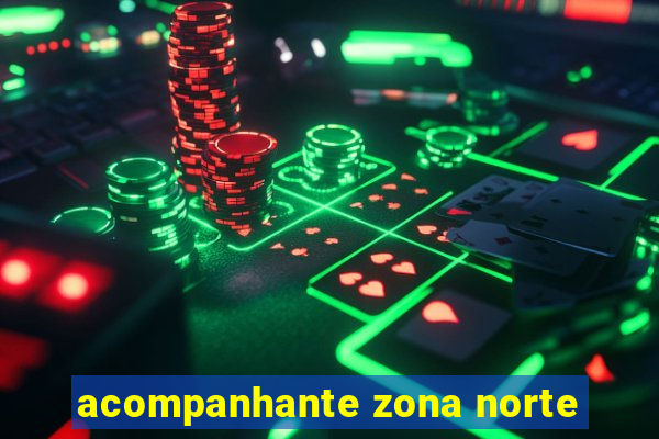 acompanhante zona norte