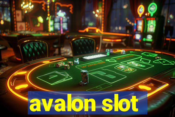 avalon slot