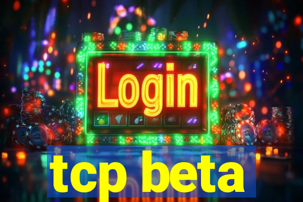 tcp beta