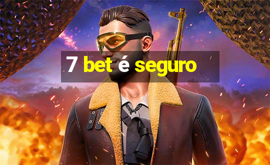 7 bet é seguro