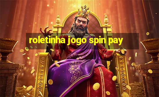 roletinha jogo spin pay