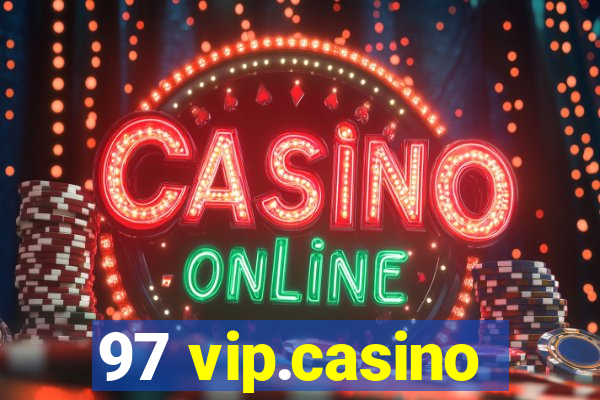 97 vip.casino