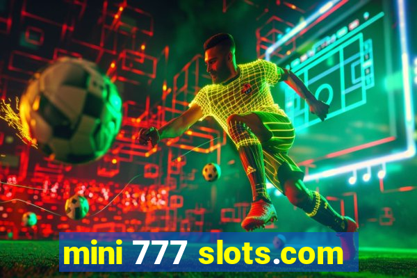 mini 777 slots.com