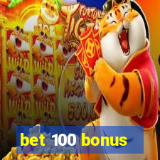 bet 100 bonus