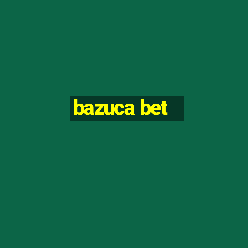 bazuca bet