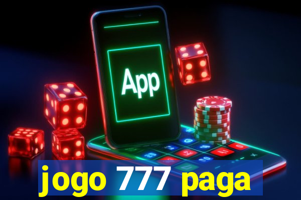 jogo 777 paga