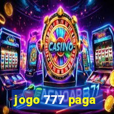 jogo 777 paga