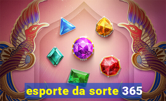 esporte da sorte 365