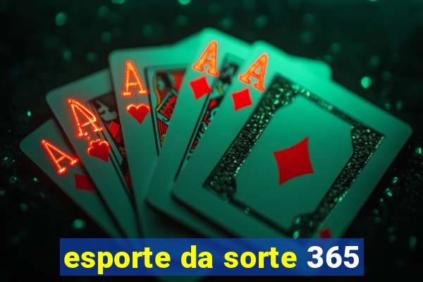 esporte da sorte 365