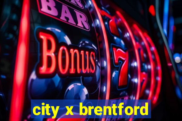 city x brentford