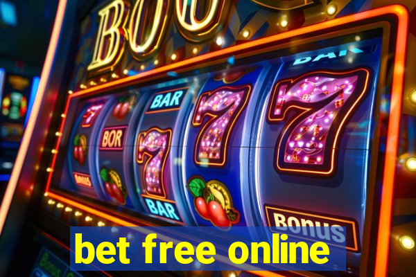 bet free online