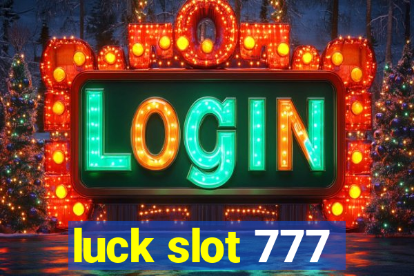 luck slot 777