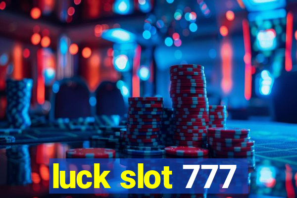 luck slot 777