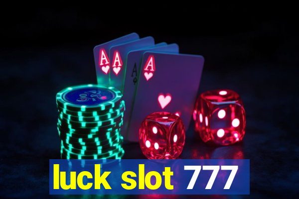 luck slot 777