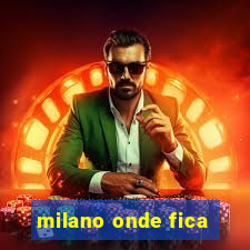 milano onde fica