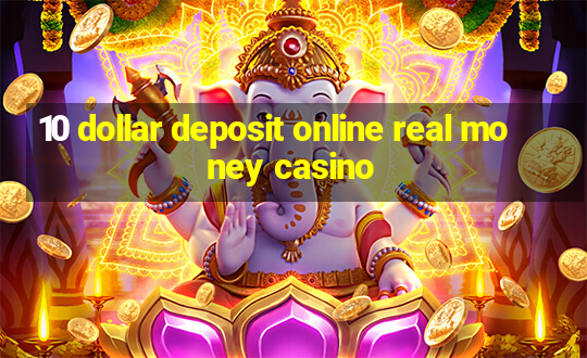 10 dollar deposit online real money casino