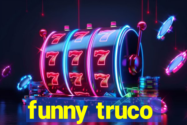 funny truco