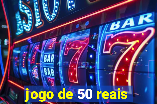 jogo de 50 reais