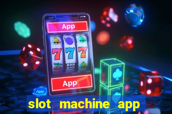 slot machine app for real money