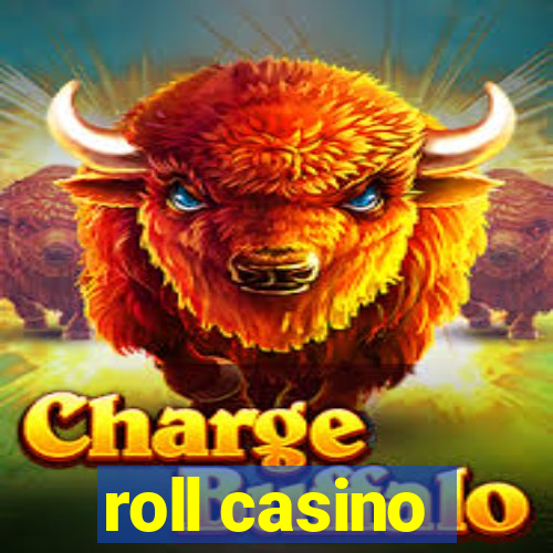 roll casino