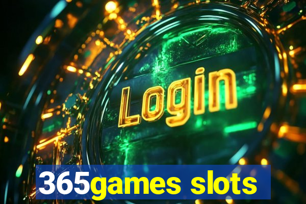 365games slots