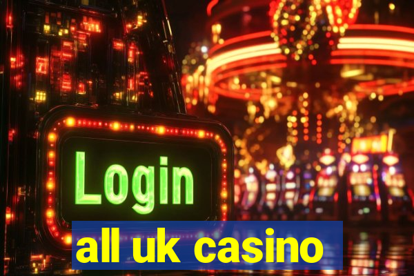 all uk casino