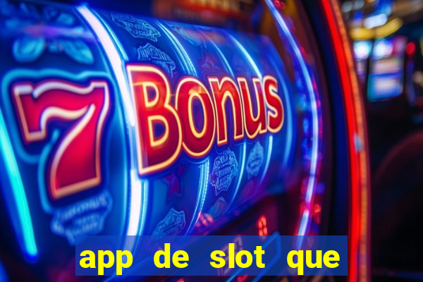 app de slot que paga por cadastro