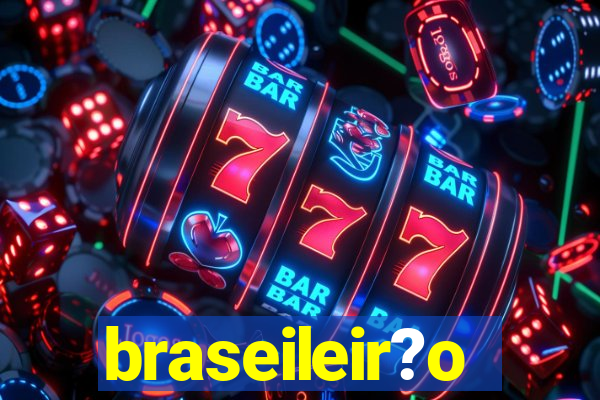 braseileir?o