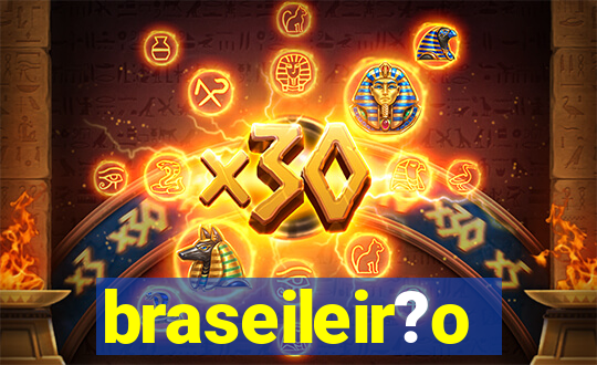 braseileir?o