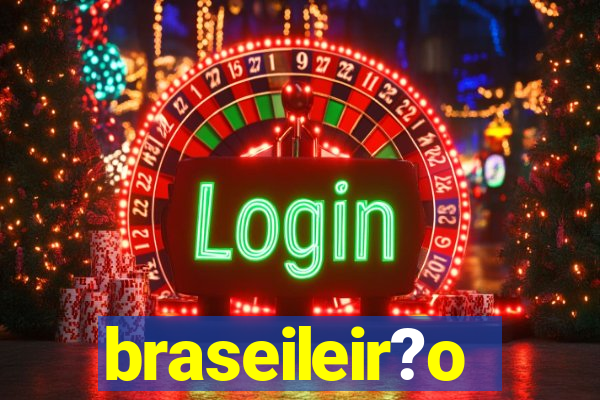 braseileir?o