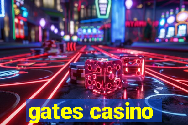 gates casino