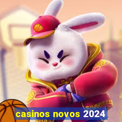 casinos novos 2024