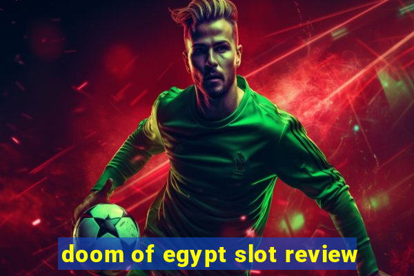 doom of egypt slot review