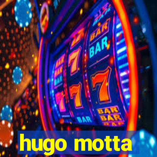 hugo motta